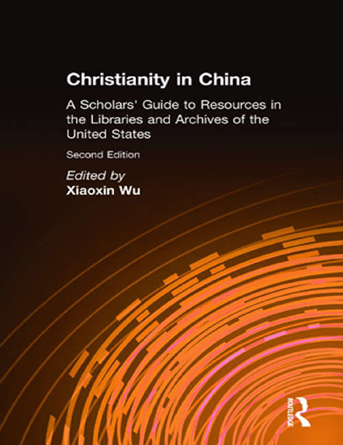 Book cover of Christianity in China: A Scholars' Guide to Resources in the Libraries and Archives of the United States (2)