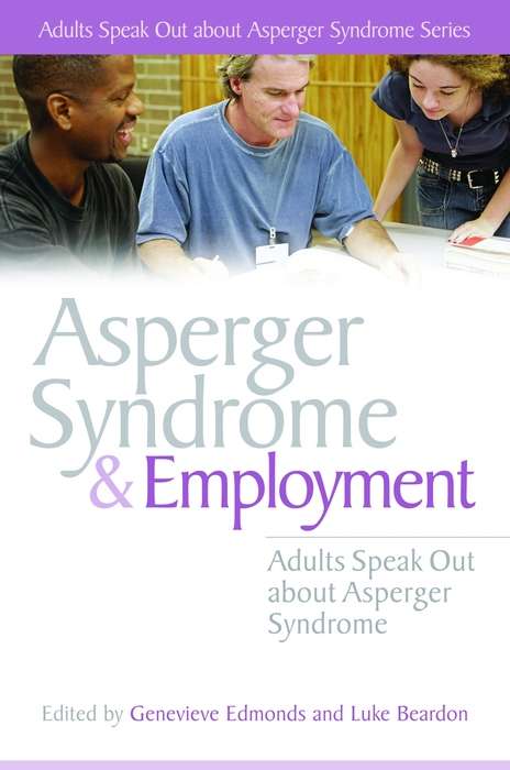 Book cover of Asperger Syndrome and Employment: Adults Speak Out about Asperger Syndrome