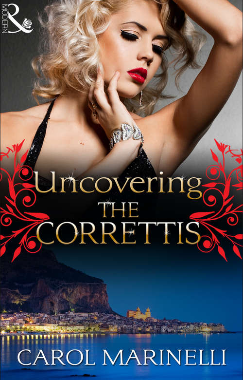 Book cover of Uncovering the Correttis: Uncovering The Correttis / A Legacy Of Secrets (sicily's Corretti Dynasty) / An Invitation To Sin (sicily's Corretti Dynasty) (ePub First edition) (Sicily's Corretti Dynasty Ser.)