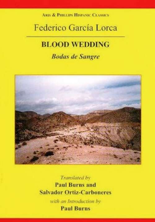 Book cover of Lorca: Blood Wedding (Aris & Phillips Hispanic Classics)