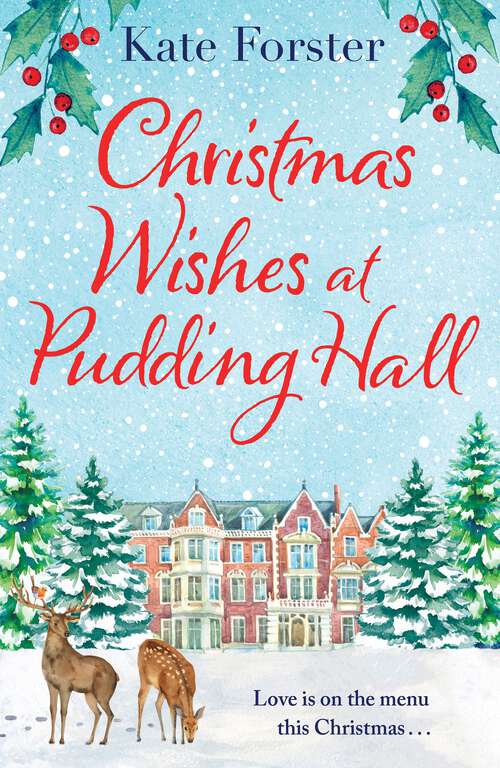 Book cover of Christmas Wishes at Pudding Hall: A Gorgeous Christmas Romance To Sweep You Off Of Your Feet!