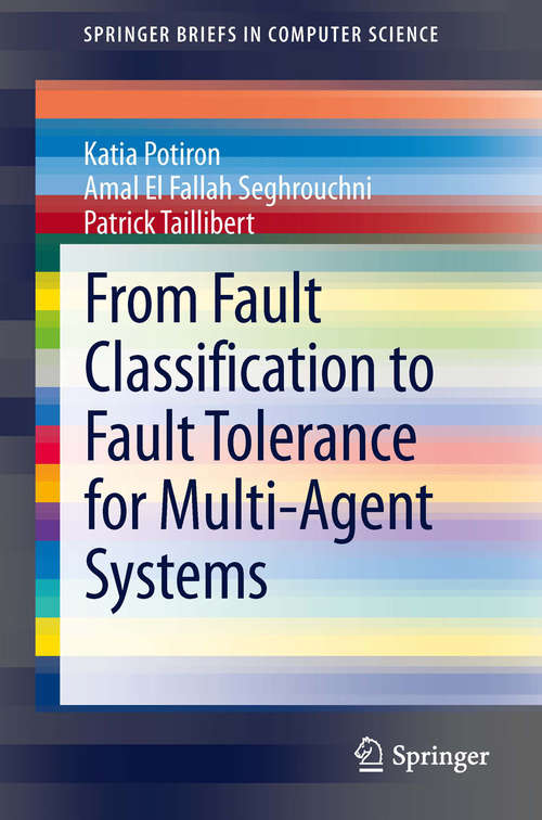 Book cover of From Fault Classification to Fault Tolerance for Multi-Agent Systems (2013) (SpringerBriefs in Computer Science)