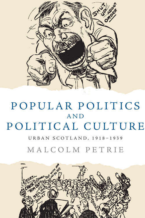 Book cover of Popular Politics and Political Culture: Urban Scotland, 1918-1939