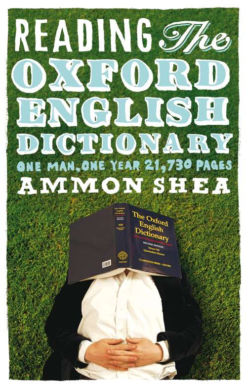 Book cover of Reading the Oxford English Dictionary: One Man, One Year, 21,730 Pages