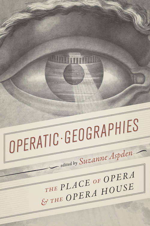 Book cover of Operatic Geographies: The Place of Opera and the Opera House