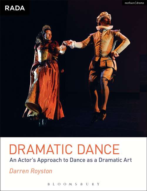 Book cover of Dramatic Dance: An Actor's Approach to Dance as a Dramatic Art (RADA Guides)