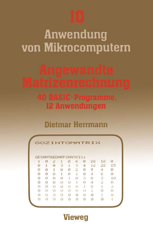 Book cover of Angewandte Matrizenrechnung (pdf): 40 BASIC-Programme 12 Anwendungen (1. Aufl. 1985) (Anwendung von Mikrocomputern)