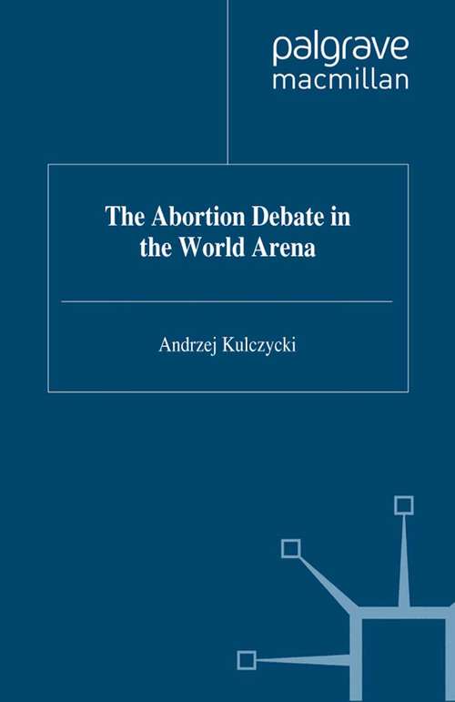 Book cover of The Abortion Debate in the World Arena (1999)