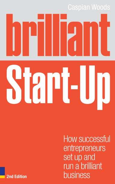 Book cover of Brilliant Start-Up: How successful entrepreneurs set up and run a brilliant business (Brilliant Business)