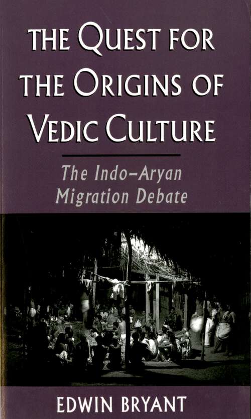 Book cover of The Quest for the Origins of Vedic Culture: The Indo-Aryan Migration Debate