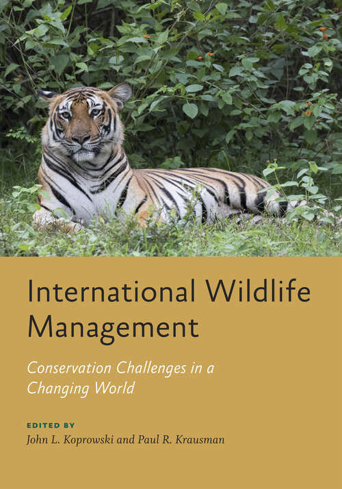 Book cover of International Wildlife Management: Conservation Challenges in a Changing World (Wildlife Management and Conservation)