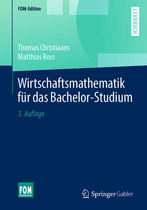 Book cover of Wirtschaftsmathematik für das Bachelor-Studium (3. Aufl. 2019) (FOM-Edition)