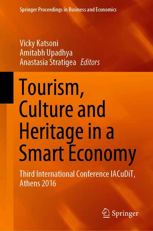 Book cover of Tourism, Culture and Heritage in a Smart Economy: Third International Conference IACuDiT, Athens 2016 (1st ed. 2017) (Springer Proceedings in Business and Economics)