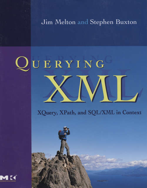 Book cover of Querying XML: XQuery, XPath, and SQL/XML in context (The Morgan Kaufmann Series in Data Management Systems)