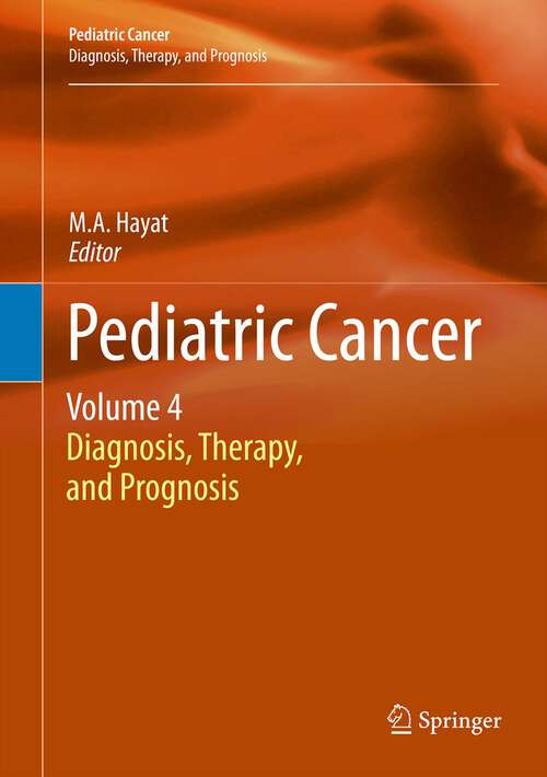 Book cover of Pediatric Cancer, Volume 4: Diagnosis, Therapy, and Prognosis (2013) (Pediatric Cancer #4)