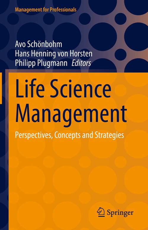 Book cover of Life Science Management: Perspectives, Concepts and Strategies (1st ed. 2022) (Management for Professionals)