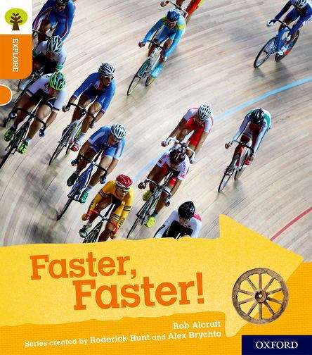 Book cover of Oxford Reading Tree Explore with Biff, Chip and Kipper: Faster, Faster! (PDF)