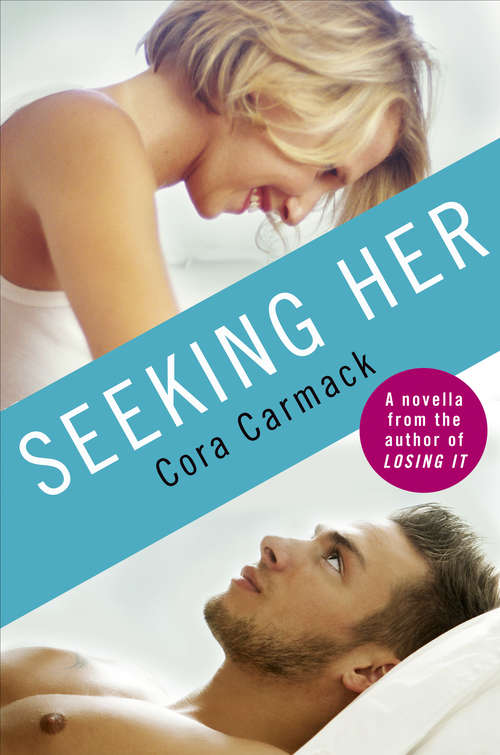 Book cover of Seeking Her (A\losing It Novella Ser. #2)