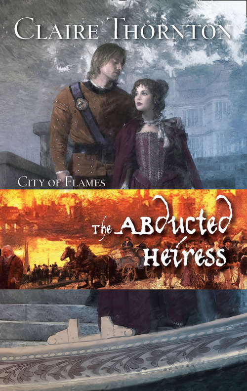 Book cover of The Abducted Heiress (ePub edition) (City of Flames #2)