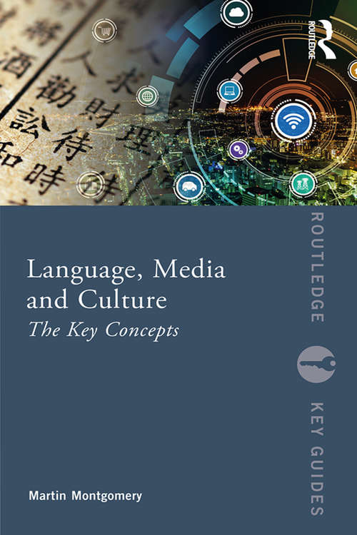 Book cover of Language, Media and Culture: The Key Concepts (Routledge Key Guides)