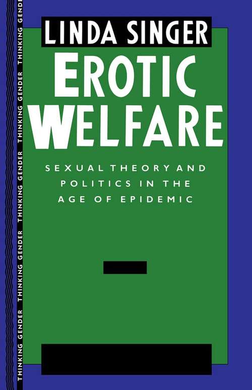 Book cover of Erotic Welfare: Sexual Theory and Politics in the Age of Epidemic (Thinking Gender)