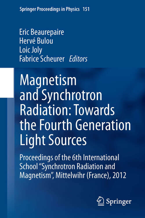 Book cover of Magnetism and Synchrotron Radiation: Proceedings of the 6th International School “Synchrotron Radiation and Magnetism”, Mittelwihr (France), 2012 (2013) (Springer Proceedings in Physics #151)