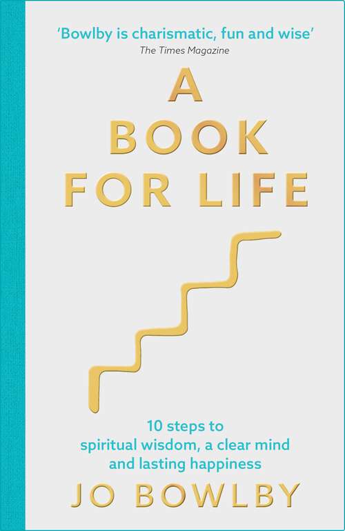 Book cover of A Book For Life: 10 steps to spiritual wisdom, a clear mind and lasting happiness