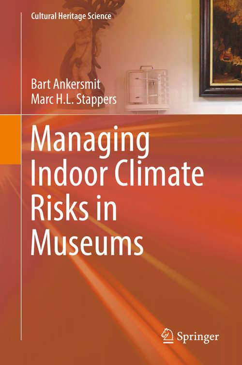 Book cover of Managing Indoor Climate Risks in Museums (Cultural Heritage Science)