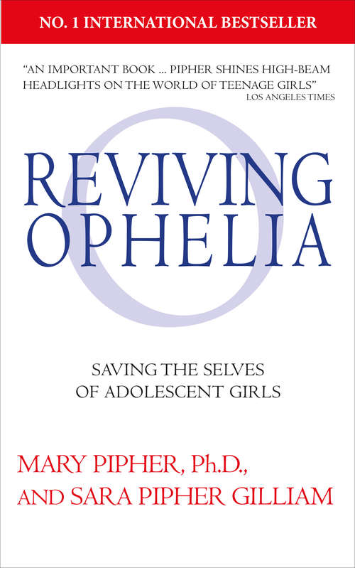 Book cover of Reviving Ophelia 25th Anniversary Edition: Saving the Selves of Adolescent Girls (25)