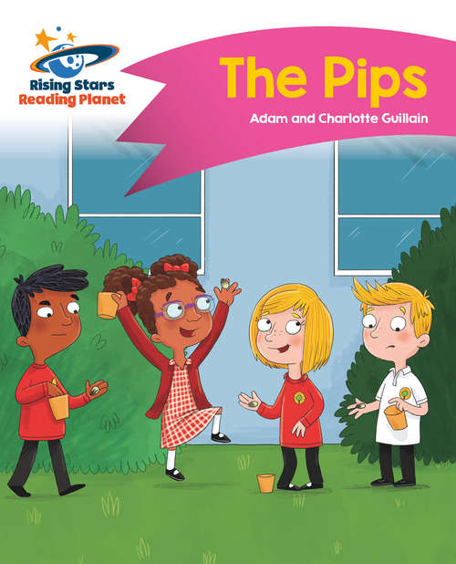 Book cover of Reading Planet - The Pips - Pink A: Comet Street  Kids (PDF) (Rising Stars Reading Planet (PDF))