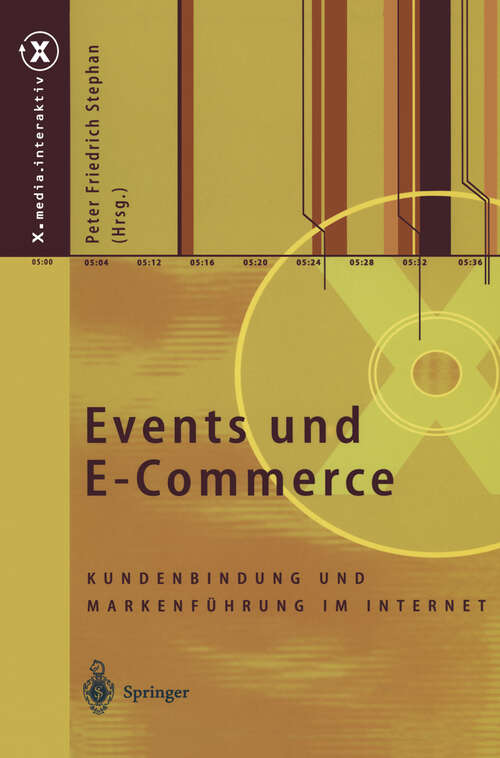 Book cover of Events und E-Commerce: Kundenbindung und Markenführung im Internet (2000) (X.media.interaktiv)