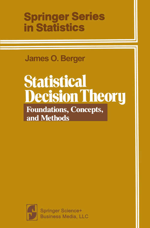 Book cover of Statistical Decision Theory: Foundations, Concepts, and Methods (1980) (Springer Series in Statistics)