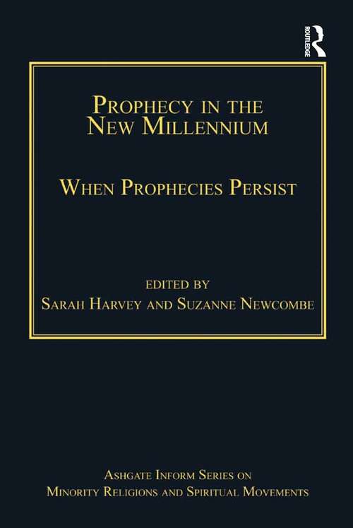 Book cover of Prophecy in the New Millennium: When Prophecies Persist (Routledge Inform Series on Minority Religions and Spiritual Movements)