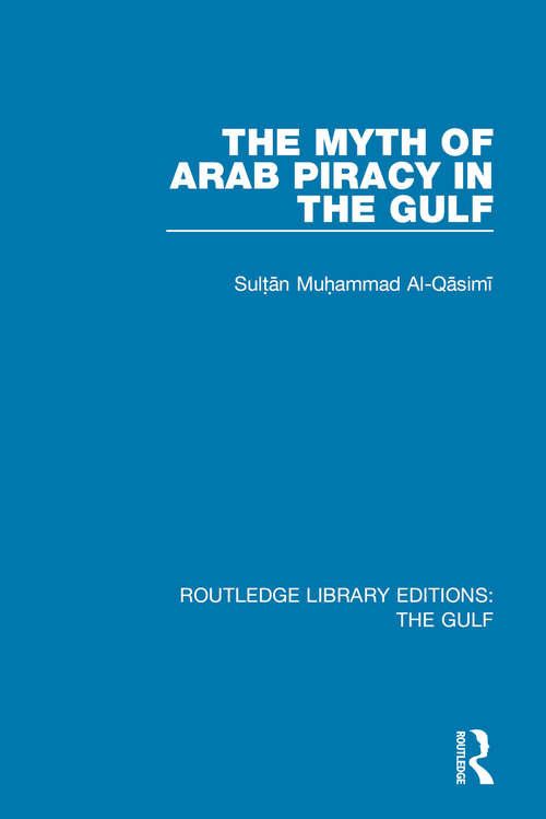 Book cover of The Myth of Arab Piracy in the Gulf