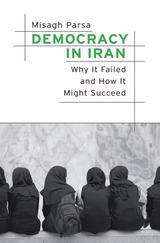 Book cover of Democracy in Iran: Why It Failed And How It Might Succeed