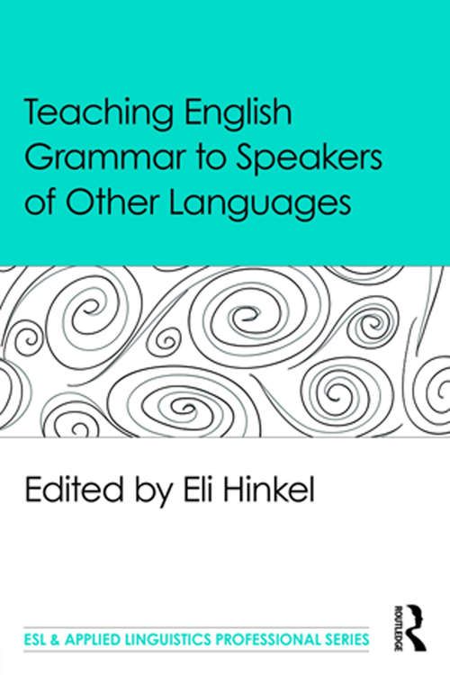 Book cover of Teaching English Grammar to Speakers of Other Languages (ESL & Applied Linguistics Professional Series)
