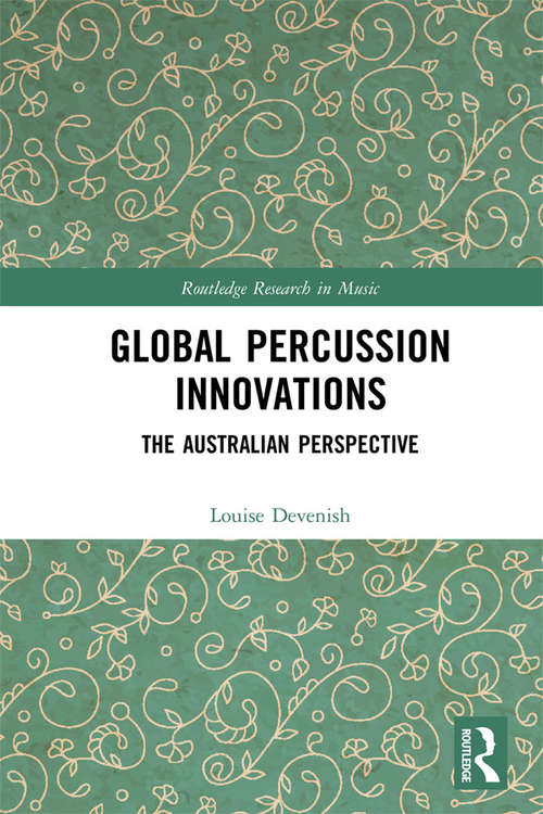 Book cover of Global Percussion Innovations: The Australian Perspective (Routledge Research in Music)