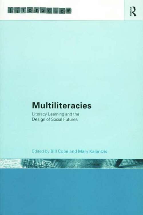 Book cover of Multiliteracies: Literacy Learning And Design Of Social Futures (Literacies)