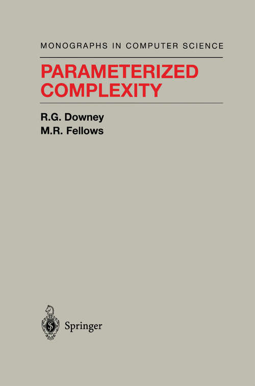 Book cover of Parameterized Complexity (1999) (Monographs in Computer Science)