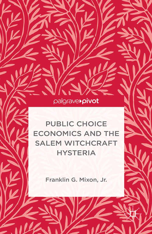 Book cover of Public Choice Economics and the Salem Witchcraft Hysteria (2015)