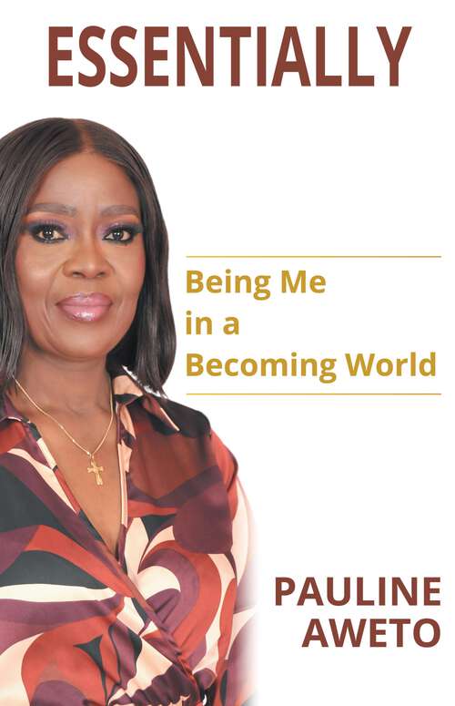 Book cover of Essentially: Being Me in a Becoming World