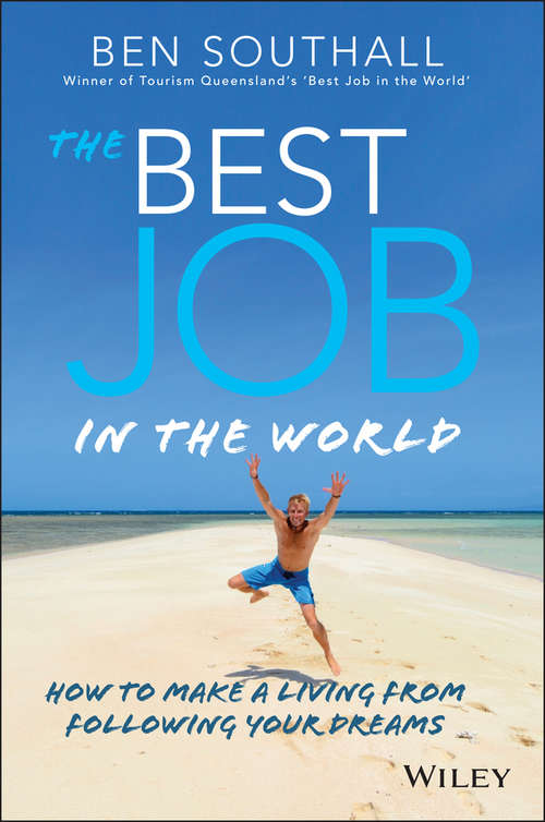 Book cover of The Best Job in the World: How to Make a Living From Following Your Dreams