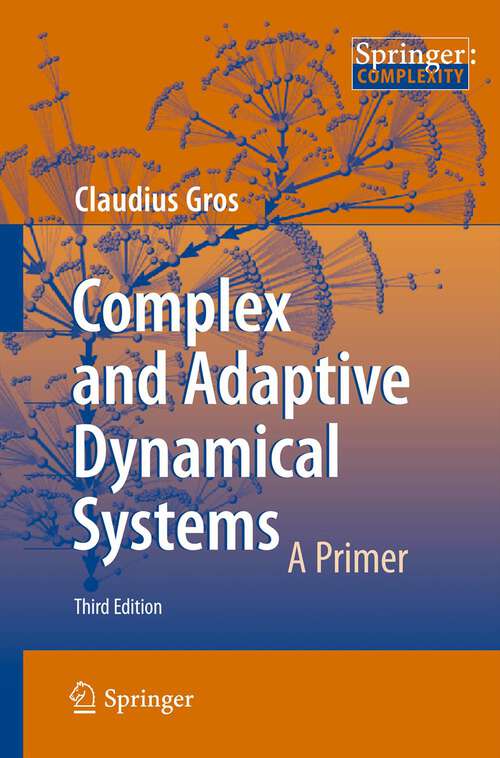 Book cover of Complex and Adaptive Dynamical Systems: A Primer (3rd ed. 2013)