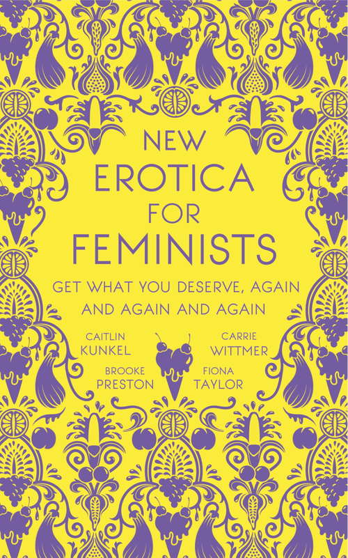 Book cover of New Erotica for Feminists: The must-have book for every hot and bothered feminist out there