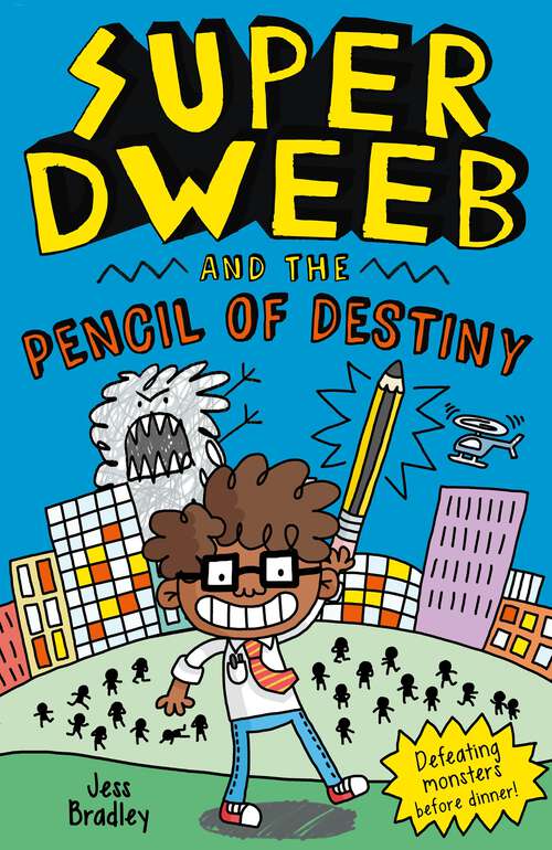 Book cover of Super Dweeb and the Pencil of Destiny (Super Dweeb #1)
