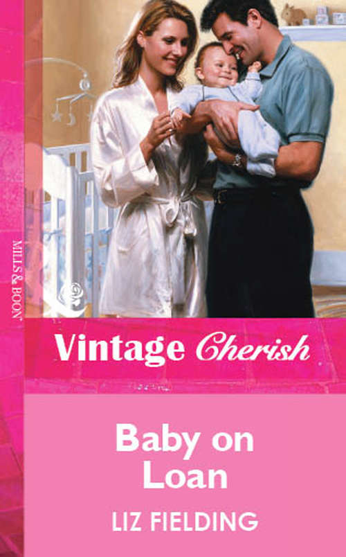 Book cover of Baby on Loan (ePub First edition) (Mills And Boon Vintage Cherish Ser.)