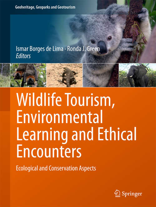 Book cover of Wildlife Tourism, Environmental Learning and Ethical Encounters: Ecological and Conservation Aspects (Geoheritage, Geoparks and Geotourism)
