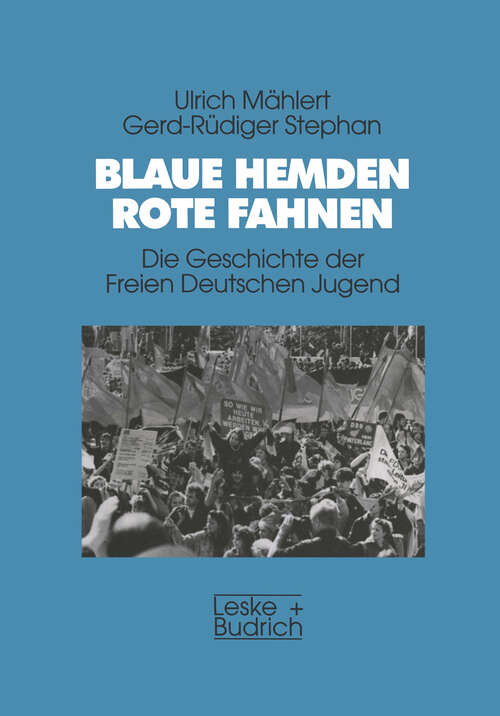 Book cover of Blaue Hemden — Rote Fahnen: Die Geschichte der Freien Deutschen Jugend (1996)