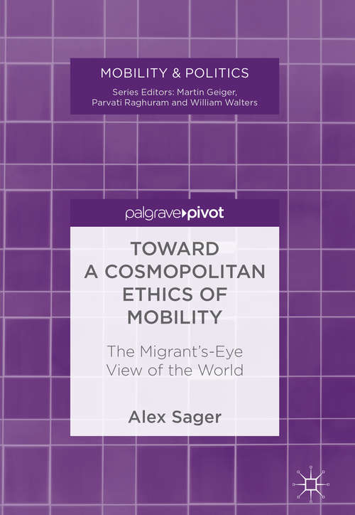 Book cover of Toward a Cosmopolitan Ethics of Mobility: The Migrant's-Eye View of the World