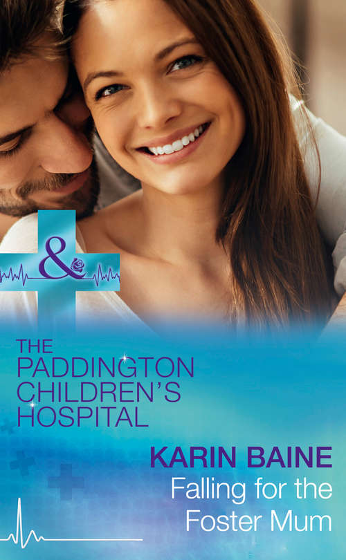 Book cover of Falling For The Foster Mum: Falling For The Foster Mum (paddington Children's Hospital) / Healing The Sheikh's Heart (paddington Children's Hospital) / A Life-saving Reunion (paddington Children's Hospital) (ePub edition) (Paddington Children's Hospital #4)